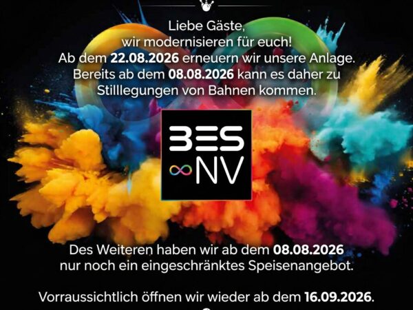 Wir modernisieren ab dem 22.08.2026 unsere Anlage. Ab dem 08.08.2026 kann es daher zu 82442